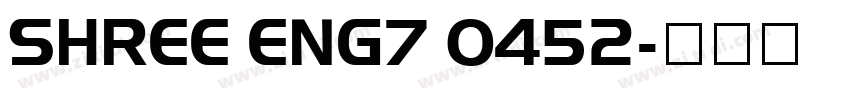 SHREE ENG7 0452字体转换